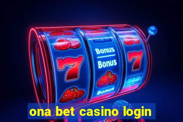 ona bet casino login